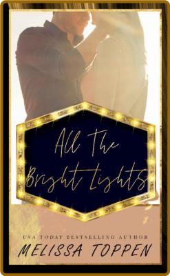 All the Bright Lights - Melissa Toppen