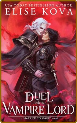A Duel with the Vampire Lord (M - Elise Kova