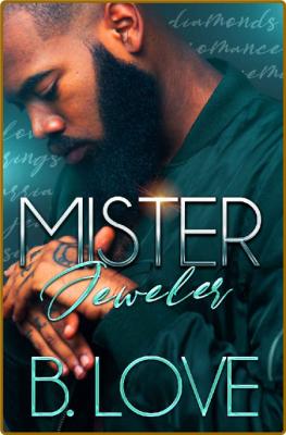 Mister Jeweler (The Mister Seri - B  Love