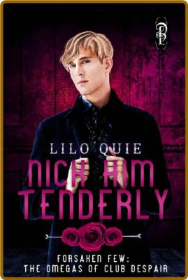 Nick Him Tenderly (Forsaken Few - Lilo Quie
