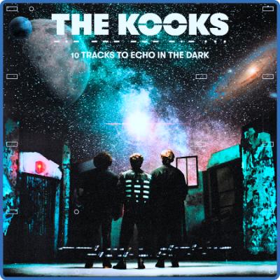 The Kooks - 10 Tracks to Echo in the Dark