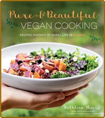 Pure amp Beautiful Vegan Cooking