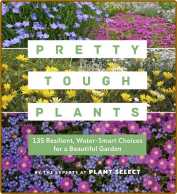 Pretty Tough Plants by Plant Select