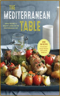 The Mediterranean Table by Sonoma Press