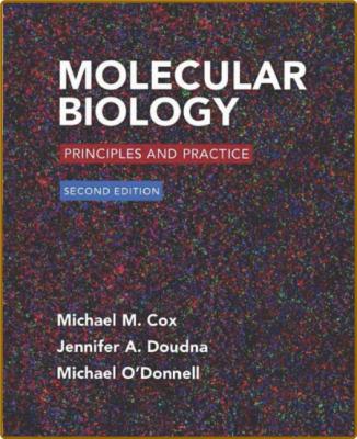 Cox M  Molecular Biology  Principles and Practice 2ed 2015 Rep