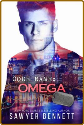 Code name+ Omega by Sawyer Bennett  _608ae2d2481b9030311f8a250840c954