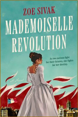 Mademoiselle Revolution by Zoe Sivak  _078499f7ae02c6c6d016dcadb54eee88