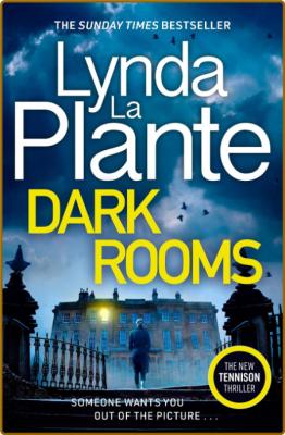 Dark Rooms by Lynda La Plante