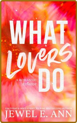 What Lovers Do by Jewel E  Ann  _90eb3cfffe601501347aa86a1ffa65aa