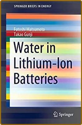 Matsumoto F , Gunji T  Water in Lithium-Ion Batteries 2022