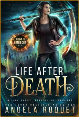 Life After Death by Angela Roquet