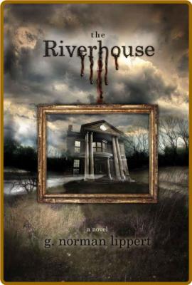 The Riverhouse by G  Norman Lippert  _0fd9ff88c54d41f85c6d5e59bb72ebed