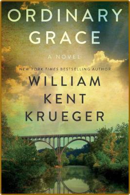 Ordinary Grace by William Kent Krueger  _d3044d5eb6bfef279a5812f8a3645727