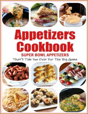 Appetizers Cookbook - Super Bowl Appetizers That Ll Tide You Over For The Big Game _1df786c7e0b8a78b978762b2f4f20a29