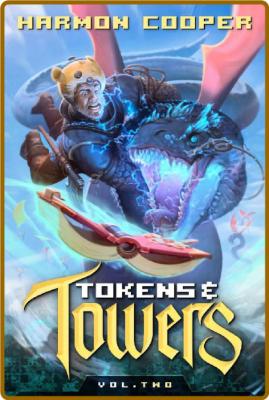 Tokens and Towers Book 2 by Harmon Cooper