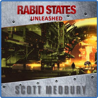 Scott Medbury   Rabid States 01   Unleashed m4b - Christopher Coates