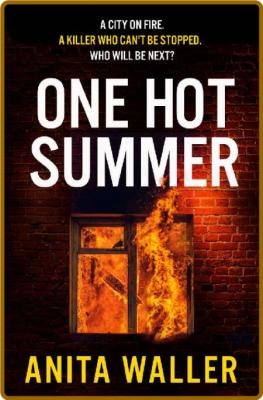 One Hot Summer by Anita Waller  _dcc409c150e009f6e37bc9222ac9eb87