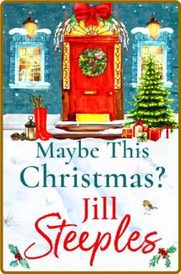 Maybe This Christmas  - Jill Steeples _7f210f549985f80f25bfb532a500e100