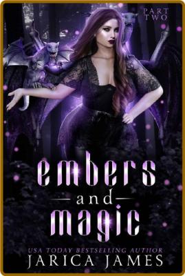 Embers and Magic  Part Two - Jarica James