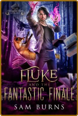 Fluke and the Fantastic Finale - Sam Burns _13c2958357cf37aae39087b91d46dd08