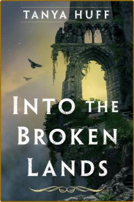 Into the Broken Lands - Tanya Huff