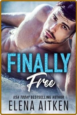 Finally Free (Finally Series Bo - Elena Aitken _3fea4104262c46108d3b95f6349b8318