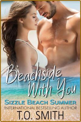 Beachside With You  Sizzle Beac - T O  Smith _b935b1fbebe22d7cfbc9ac6119512a1e