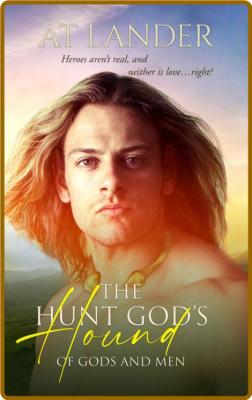 The Hunt God's Hound (Of Gods a - AT Lander