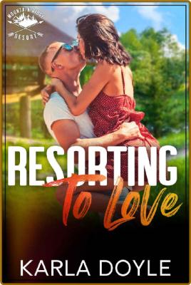 Resorting to Love  Mountain Rid - Karla Doyle _f3d73aca472fb9ef0b6c9dc9fd09782c