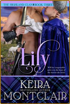 Lily (The Highland Clan Book 3) - Keira Montclair _869df773d3faf4191b3e3e4e8848f949