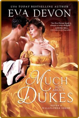 Much Ado About Dukes - Eva Devon _1e0314f11f2e51529be0042731704c51