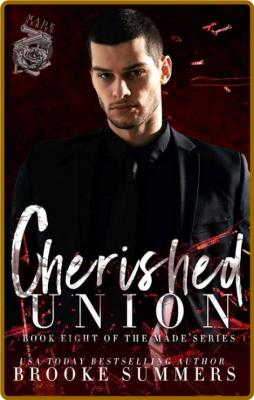 Cherished Union (Made Book 8) - Brooke Summers _c08d6653ce69c7b12877a081a1a41f51