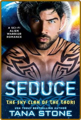 Seduce  A Sci-Fi Alien Warrior - Tana Stone _7790b863ec4700ad4b632aab1b4a6058