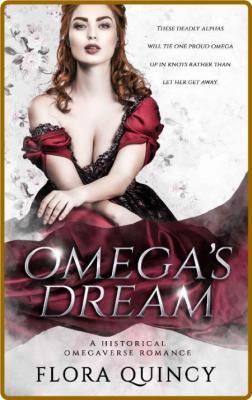 Omega's Dream (The Hartwell Sis - Flora Quincy _93b0f719ebb88b95aad560c72b54265e