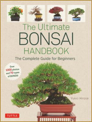 The Ultimate Bonsai Handbook The Complete Guide for Beginners _c0263bb3b8d678a922f33f942783405f