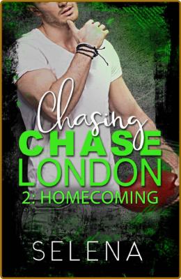 Chasing Chase London  Part 2  H - Selena _ee1572de377ddcba4b7d2e19888ba55f