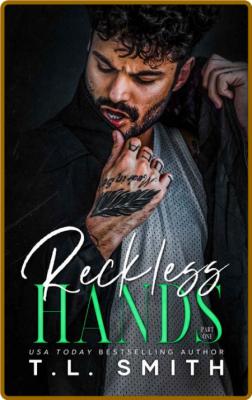 Reckless Hands (Joey and Adora - T L  Smith _696f61eeaea2b9c7bc5f321c40477769