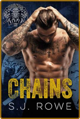 Chains  Hounds of the Reaper MC - S J  Rowe _130e817bfaa96eed4b025ec88eabb76b