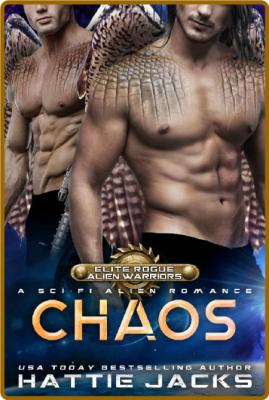 Chaos  A Sci-Fi Alien Romance  - Hattie Jacks _7087af7bb4c7eb780b7f6a5aadd9c58e