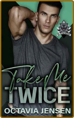 Take Me Twice Octavia Jensen _a32cab791fb654b796573670d464e190