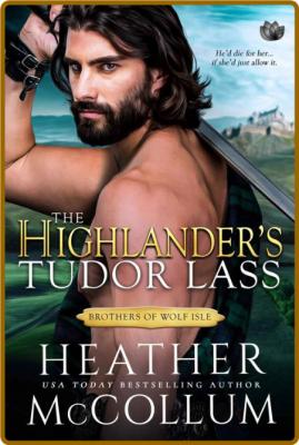 The Highlander's Tudor Lass (Th - Heather McCollum