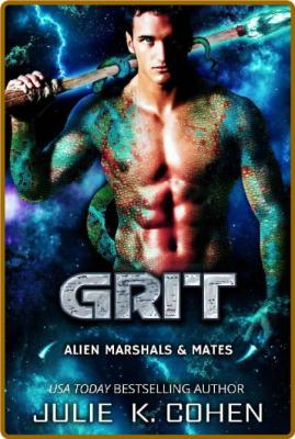 Grit  Sci Fi Alien Romance- Julie K  Cohen _30328c88c0eed9435f17ada8937d9794