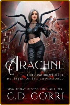 Arachne (Speed Dating with the - C D  Gorri _4b93858c8d1049ff12ebd840610e3ca1