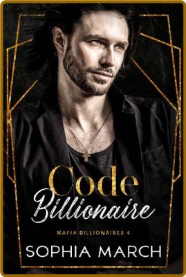 Code Billionaire BWWM - Sophia March _4b73eb3962a93deb1425ba03263ac3ad