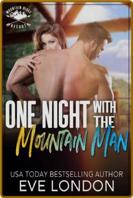 One Night with the Mountain Man - Eve London _e44923dccfb17eaf6b9acea2c59b38c7