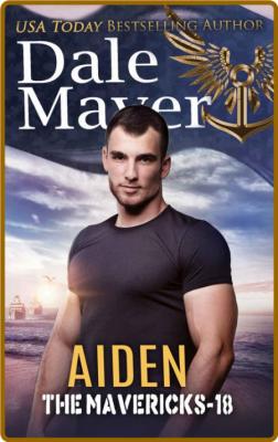 Aiden (The Mavericks Book 18) - Dale Mayer _b7ed8820cacfbeadd9baa2beac1e3ed1