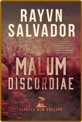 Malum Discordiae  A Haunted New - Rayvn Salvador _079af13bd743e6125261cfead2eea3d2