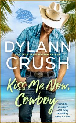 Kiss Me Now, Cowboy - Dylann Crush _9bf9df49b89ec2c59231f9bad5fd26d8