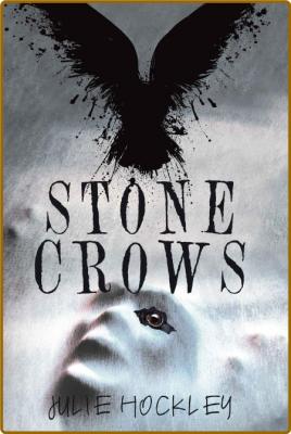 Stone Crows (Crow's Row #3) - Julie Hockley _67e42ee7c57e49077a9c61f1611773dd