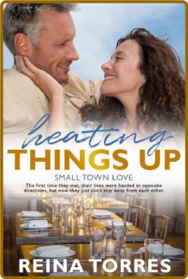 Heating Things Up - Reina Torres _9f12dab7b8c2f013c5fb4e0d851e11e0